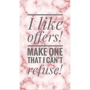 I Like Offers! Make me a reasonable offer!